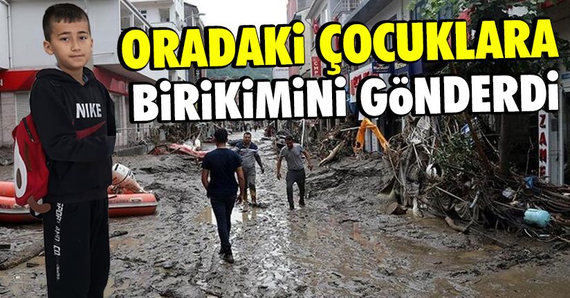 Biriktirdiği harçlıkları Kastamonu’da ki çocuklara gönderdi