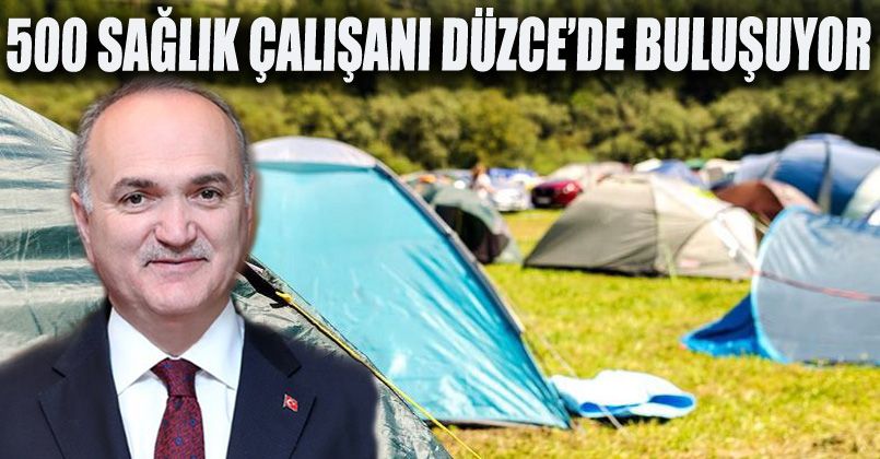 500 Sağlık Çalışanı Düzce'de Buluşuyor