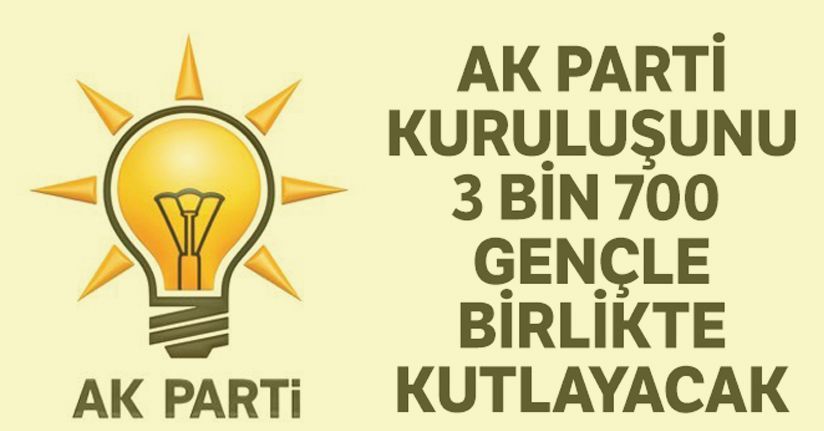 AK Parti kuruluşunu 3 bin 700 genç ile birlikte kutlayacak