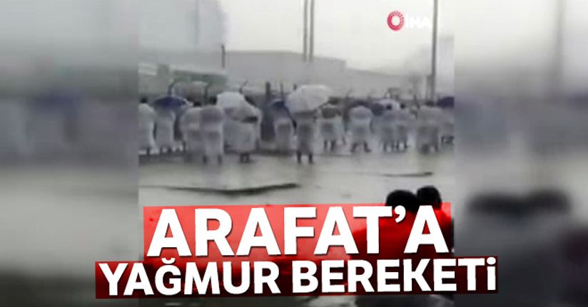 Arafat'a yağmur bereketi