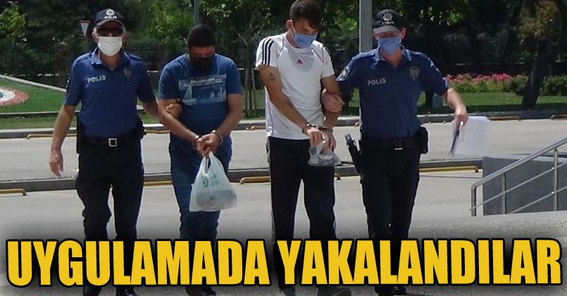 Aranması olan 1’i yabancı uyruklu 2 kişi uygulamada yakalandı