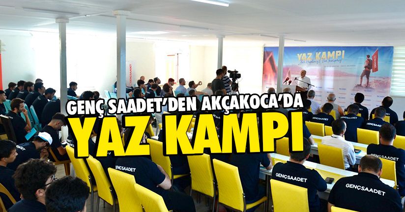 Saadet Partisi Akçakoca'da kampa girdi