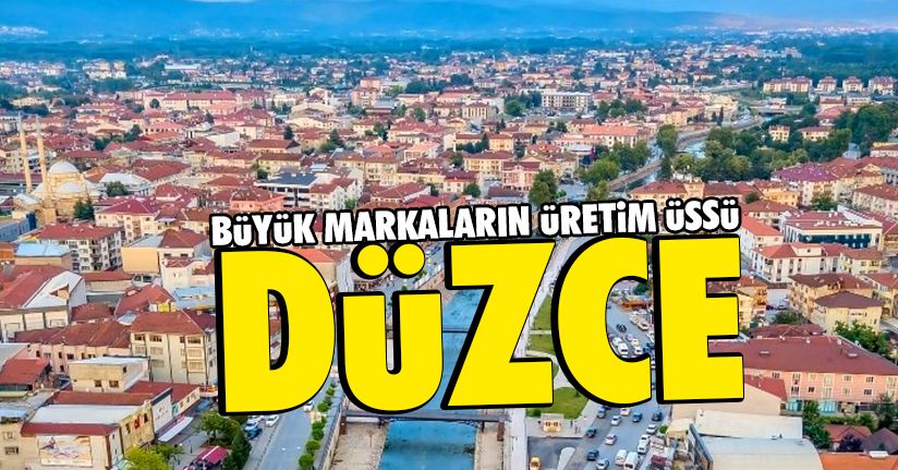 Türkiye’nin marka merkezi Düzce