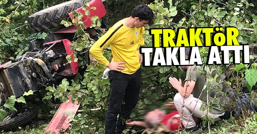 Traktör takla attı: 1 yaralı