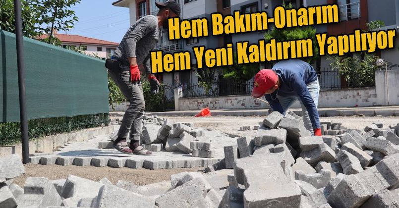 Hem bakım-onarım hem yeni kaldırım yapılıyor