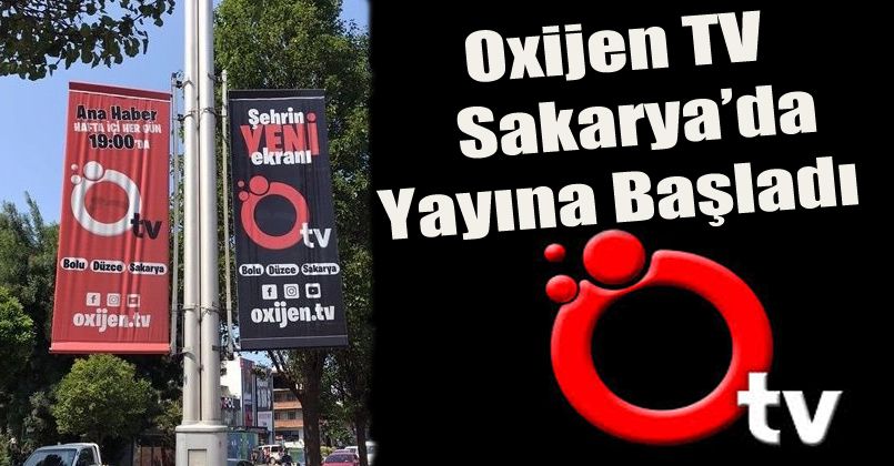 Oxijen TV, Sakarya’da yayına başladı