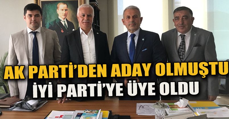 Faruk Çakmak İyi Parti'ye Geçti