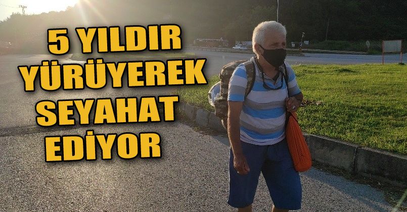 5 yıldır yürüyerek seyahat eden gezgin