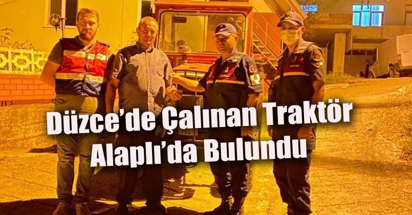 Düzce’de çalınan traktör Alaplı’da bulundu