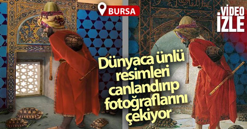 Dünyaca ünlü resimleri canlandırıp fotoğraflarını çekiyor