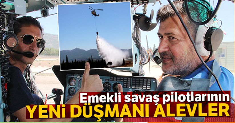 Emekli savaş pilotlarının yeni düşmanı alevle