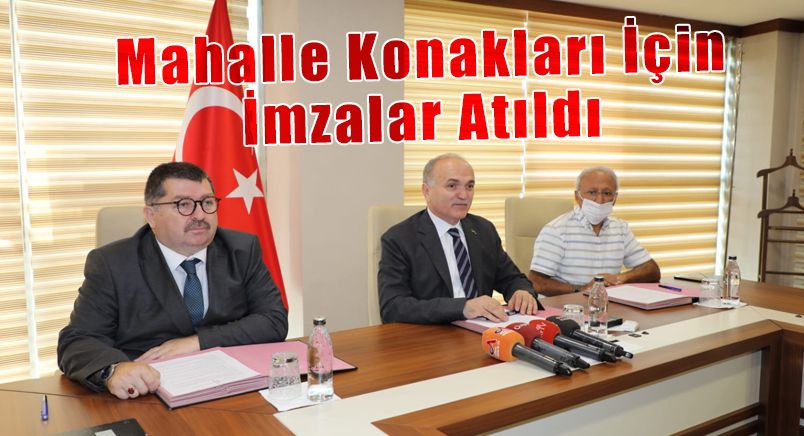 Mahalle Konakları İçin İmzalar Atıldı