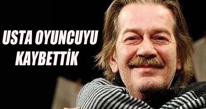 Usta Oyuncu Ferhan Şensoy Vefat Etti