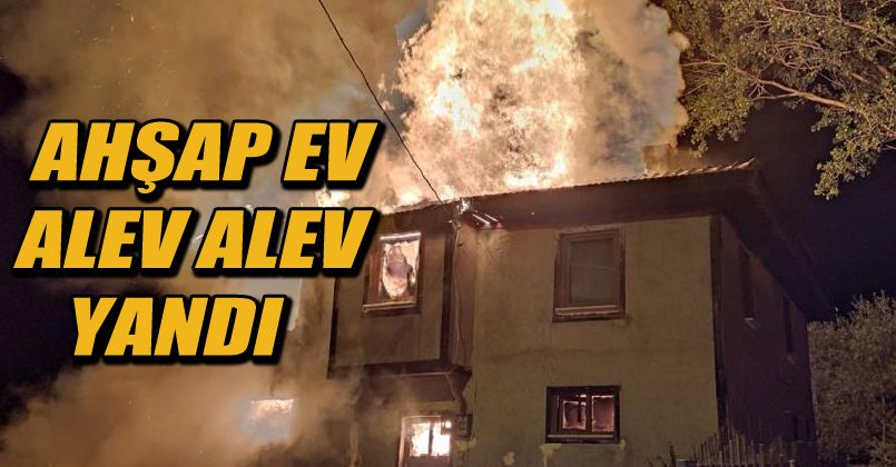Bolu’da, 2 katlı ahşap ev ve ahır alev alev yandı
