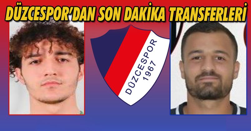 Düzcespor'dan Son Dakika Transferleri