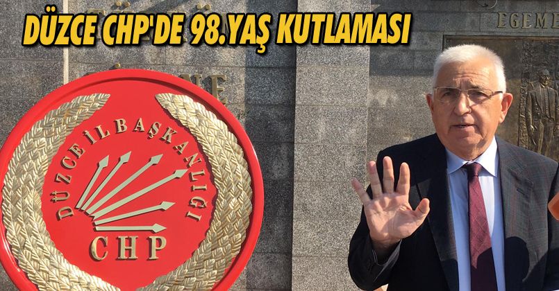 Düzce CHP'de 98.Yaş Kutlaması