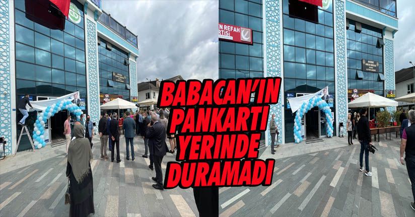 Babacan’ın Pankartı Yerinde Duramadı