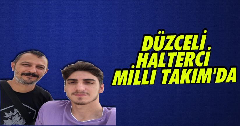 Düzceli Halterci Milli Takım'da