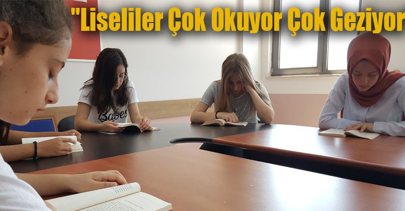 Liseliler Çok Okuyor Çok Geziyor