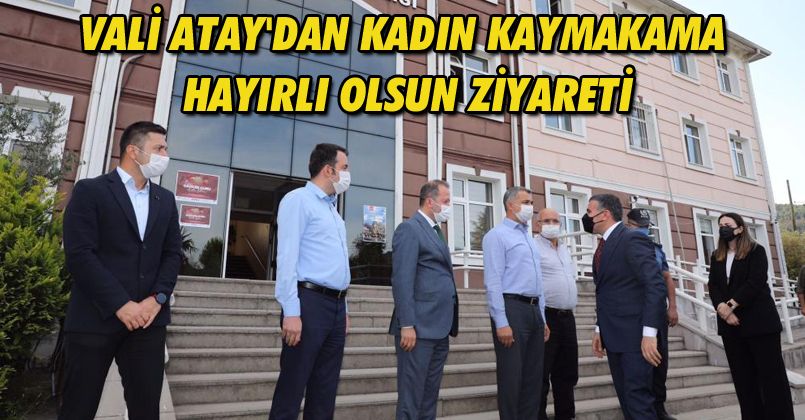 Vali Atay'dan kadın kaymakama hayırlı olsun ziyareti