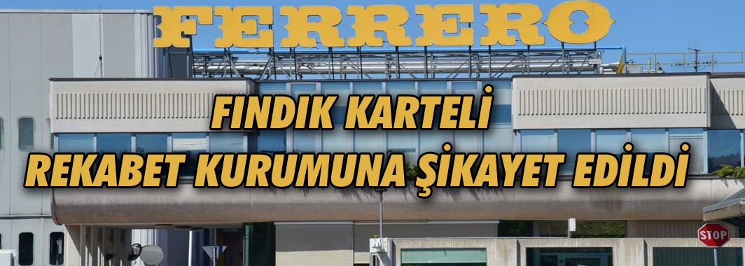 Ferrero İçin Rekabet Kurumuna Başvuru Yapıldı