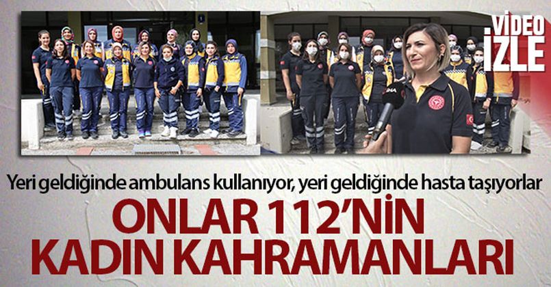 Onlar 112'nin kadın kahramanları
