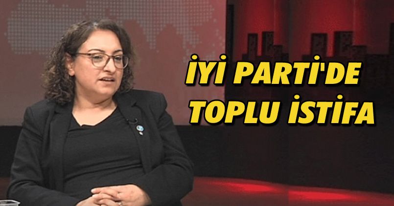 İyi Parti'de Toplu İstifa