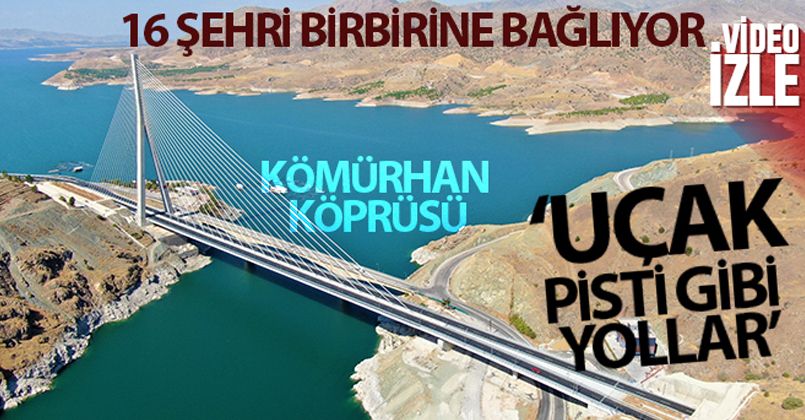 16 şehri birbirine bağlayan Kömürhan Köprüsü sürücülere kolaylık sağlıyor