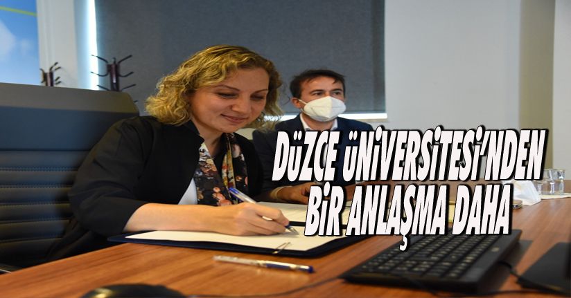 Düzce Üniversitesi Uluslararası Anlaşmalarına Bir Yenisini Ekledi