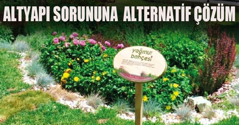 Sele karşı yağmur bahçeleri!