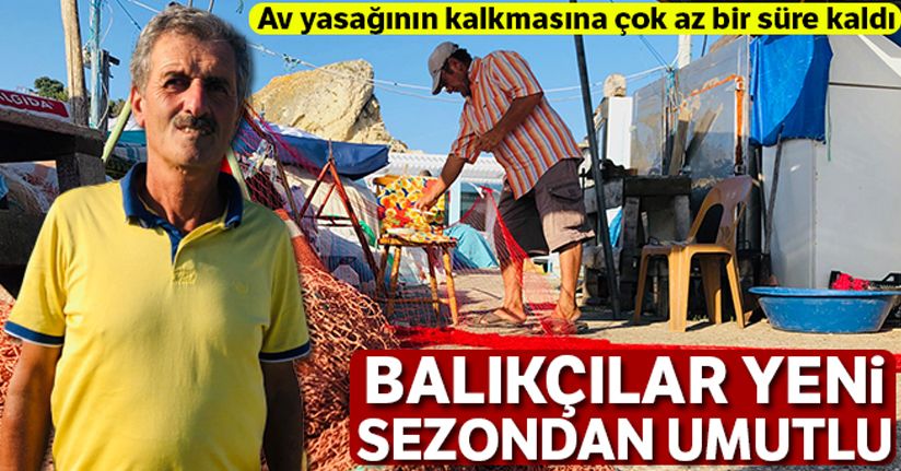 Balıkçılar yeni sezonda lüfer ve hamsiden umutlu