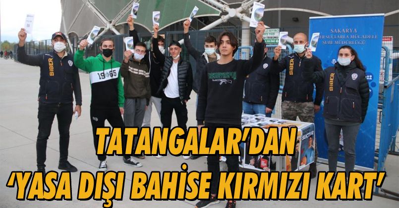 Tatangalar, ‘Yasa Dışı Bahise Kırmızı Kart’ dedi