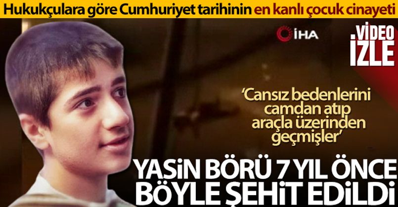Yasin Börü'nün katledilişinin üzerinden 7 yıl geçti