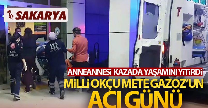 Mete Gazoz’un anneannesi kazada hayatını kaybetti