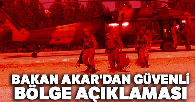 Bakan Akar: 'Dün iki Türk, iki Amerikan helikopteri havadan keşif ve denetleme yaptı'