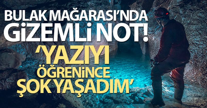 Bulak Mağarası'nda gizemli bir not bulundu