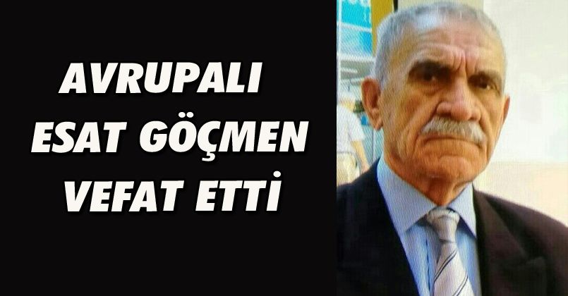 Avrupalı Esat Vefat Etti