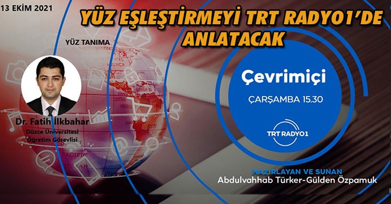 Yüz Eşleştirmeyi TRT Radyo 1'de Anlatacak 