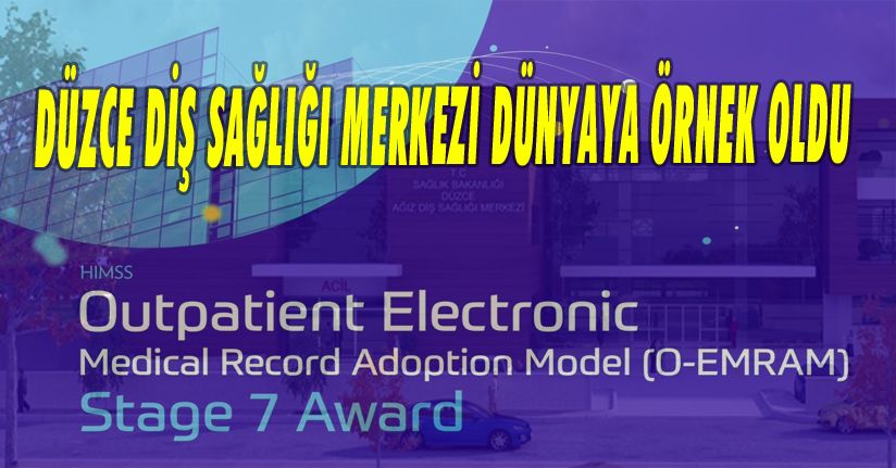 Düzce Ağız Diş Sağlığı Merkezi, ABD’de Gerçekleşen HIMSS'21 Ödül Töreninde O-EMRAM Seviye 7 Ödülünün Sahibi Oldu