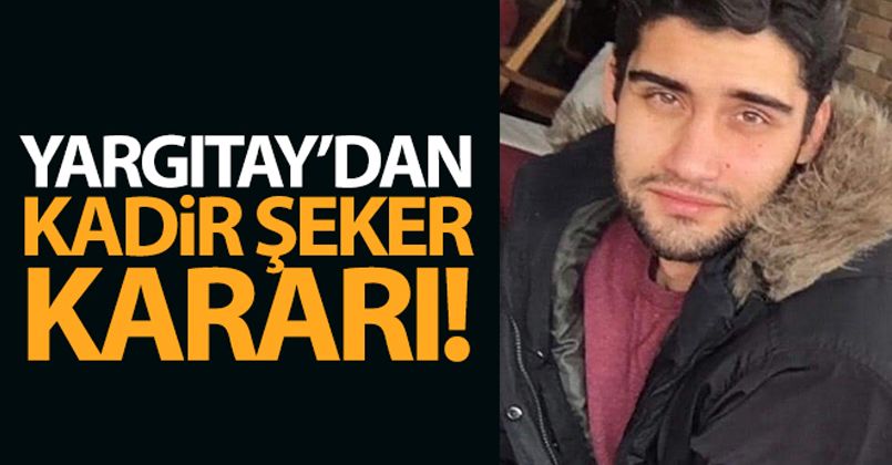 Yargıtay'dan Kadir Şeker kararı!