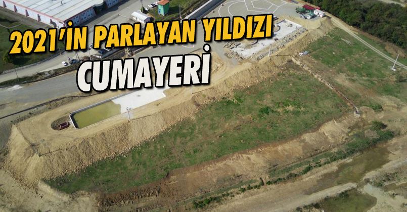 2021’in parlayan yıldızı Cumayeri oldu