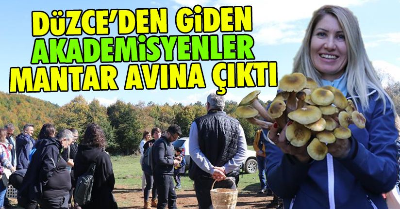 Akademisyen ve doğaseverler ‘mantar avı’ etkinliğinde buluştu