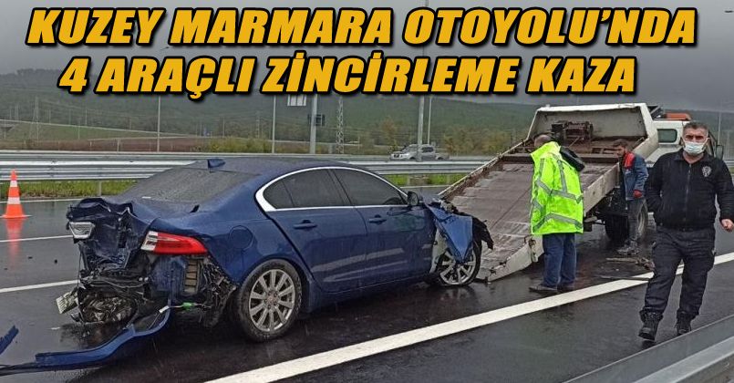 Kuzey Marmara Otoyolu’nda 4 araçlı zincirleme kaza: 1 yaralı