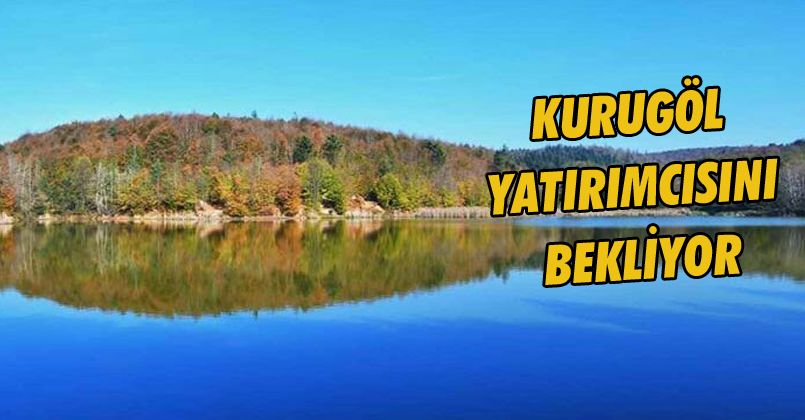 Kurugöl Yatırımcısını Bekliyor