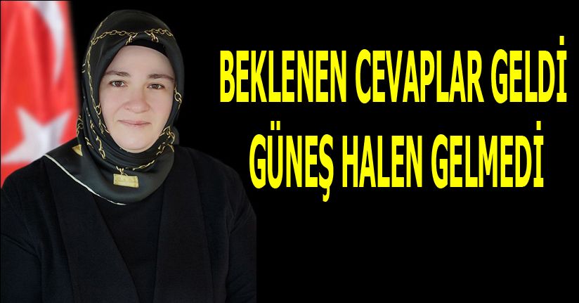 Güneş sözlü ve yazılı olarak cevaplayacağım demişti; yazılı olanı geldi