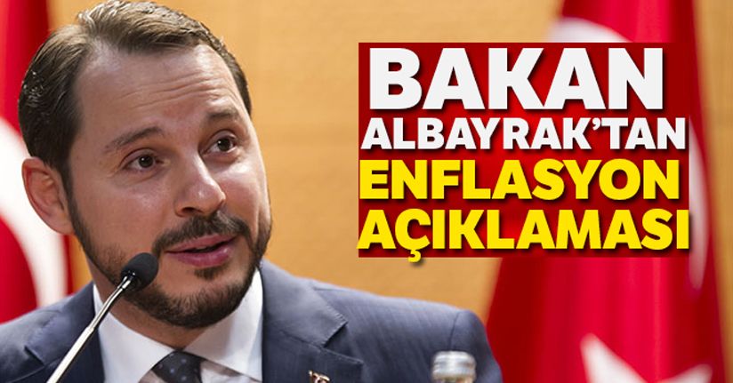 Bakan Albayrak'tan enflasyon açıklaması