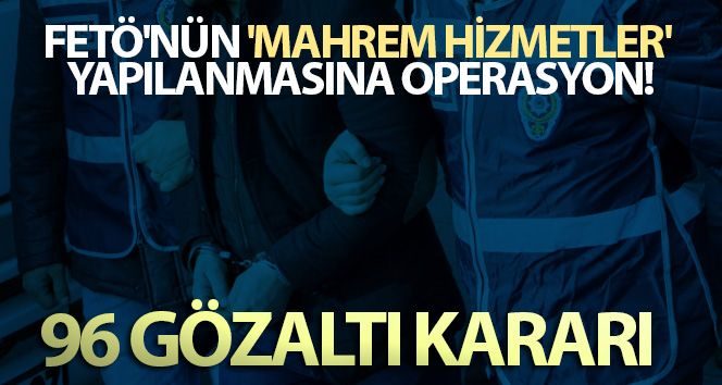 FETÖ'nün jandarma yapılanmasında 96 şüpheli hakkında gözaltı kararı