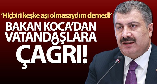 Bakan Koca'dan aşı olma çağrısı!