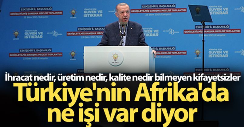 Cumhurbaşkanı Erdoğan, Eskişehir AK Parti İl Danışma toplantısında konuştu