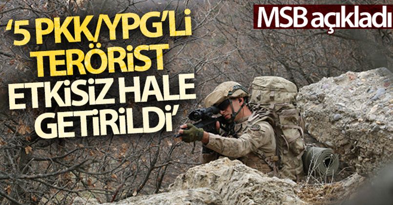 MSB: 'Barış Pınarı bölgesinde 5 PKK/YPG'li terörist etkisiz hale getirildi'